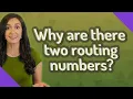 Why are there two routing numbers