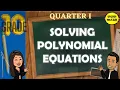 SOLVING POLYNOMIAL EQUATION GRADE 10 MATHEMATICS Q1
