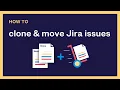 How to clone Jira issues with user-controlled options Elements Copy Sync