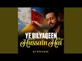 Download Lagu Ye Bilyaqeen Hussain Hai