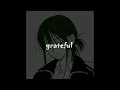 Lagu Grateful-NEFFEX (slowed down + reverb)