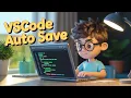 How to Turn on Auto Save Feature in VSCode IDE to Save Time