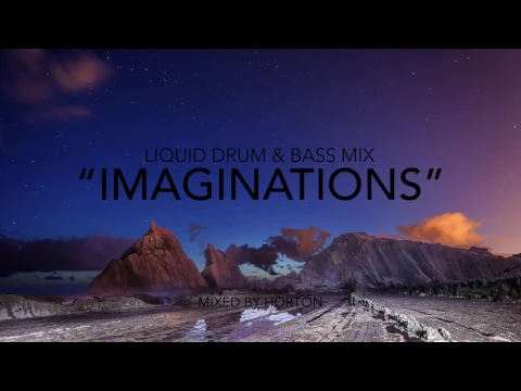 "Imaginations" ~ Chilled Liquid Drum & Bass Mix