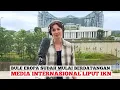 Lagu IKN DISOROT DUNIA❗️Reaksi Reporter Bule Kagum Melihat Keindahan IKN Beritakan Pembangunan Tntang IKN