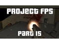 Project FPS Part 15 Blood hit Bullet Holes