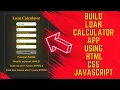 How to Build a Loan Calculator App with HTML CSS and JavaScript