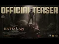 Kattalan Teaser | Cubes | Pepe | Shareef | Paul | Ajaneesh | Sunil | Kabir | Dushara | Hanan | Kecha