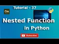Nested Function in Python Tutorial - 37 Python Tutorial