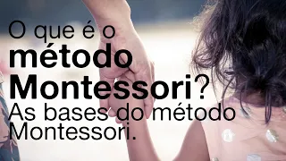 O que é o Método Montessori? Um método de ensino, conceitos básicos.