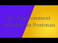 Set Environment variable in postman
