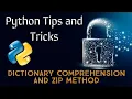 Python Dictionary comprehension Zip method and dictionary usage tips