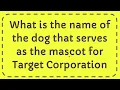 What is the name of the dog that serves as the mascot for Target Corporation