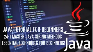 Java tutorial for beginners 24 Master Java String Methods Essential Techniques for Beginners