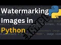 How to Watermark Images in Python with Pillow Easy Tutorial