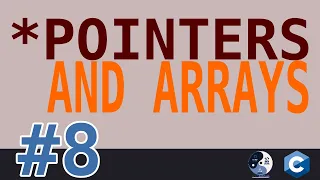 8 - Pointers and Arrays