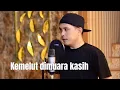 Download Lagu KEMELUT DIMUARA KASIH - NURDIN YASENG (Cover)