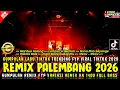 Lagu REMIX PALEMBANG VIRAL 2026 VARIASI REMIX KN 1400 FULL FYP TIKTOK VIRAL FULL BASS 