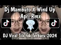 Download Lagu DJ MAMBOTU X WIND UP X BLAKOPID APRI RMX VIRAL TIK TOK 2024 TERBARU ‼️