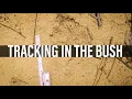 TRACKING BASICS READING TRACKS AND FOLLOWING SIGN IN THE BUSH