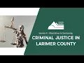 Criminal Justice in Larimer County Series Session 4 Alternatives to Sentencing