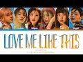 Download Lagu NMIXX Love Me Like This Lyrics (엔믹스  Love Me Like This 가사) (Color Coded Lyrics)