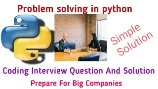 Python Problem Solving Interview Question and Solution Simple logic