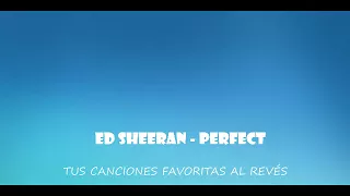 Download Ed Sheeran   Perfect TUS CANCIONES FAVORITAS AL REVÉS MP3