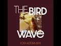 The Bird Wave - Joe Alterman