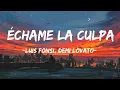 Download Lagu Luis Fonsi, Demi Lovato - Échame La Culpa (Lyrics)
