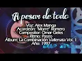A pesar de todo- La Combinación Vallenata (Con Letra)