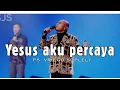 Yesus aku Percaya ( Jacqlien Celosse ) by Ps. Vriego Soplely feat GSJS Worship, Surabaya