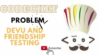 DEVU AND FRIENDSHIP TESTING SOLUTION YOUTUBE CODECHEF PROBLEM IN JAVA ARRAY PROBLEM YOUTUBE