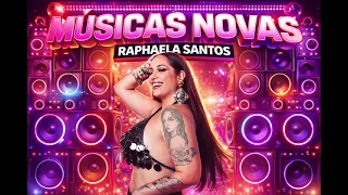 raphaela santos a favorita repert rio novo atualizado 2026 m sicas novas