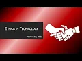 Ethics in Technology 2021