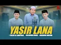 Download Lagu YASIR LANA - KH Anwar Zahid - Adzando - Yusuf Al Lampungi ( Official RL MUSIC )