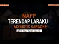 Download Lagu Acoustic Karaoke - Terendap Laraku - Naff (karaoke male key/nada cowok)