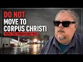 Do NOT Move to Corpus Christi Until You Understand This