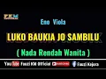Download Lagu Luko Baukia Jo Sambilu - Eno Viola (KARAOKE) Nada Rendah Wanita