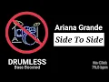 Download Lagu Side To Side - Ariana Grande (Drumless)