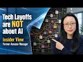Tech Layoffs Are NOT About AI An Insider View from a Former Amazon Manager