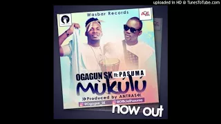 ogagun sk mukulu f pasuma official audio 2017 