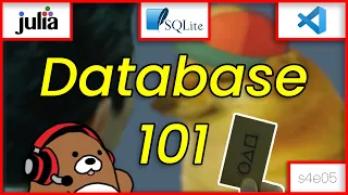 04x05 Intro to Databases using SQLite jl Julia and VS Code Julia Desktop Apps