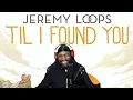 FIRST Time Listening To Jeremy Loops - 'Til I Found You