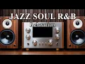 Jazz Soul R\u0026B – Relaxing Chill Grooves for Work \u0026 Unwind.