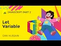 JSC Let Variables Explained with examples JavaScript Crash Course 2023