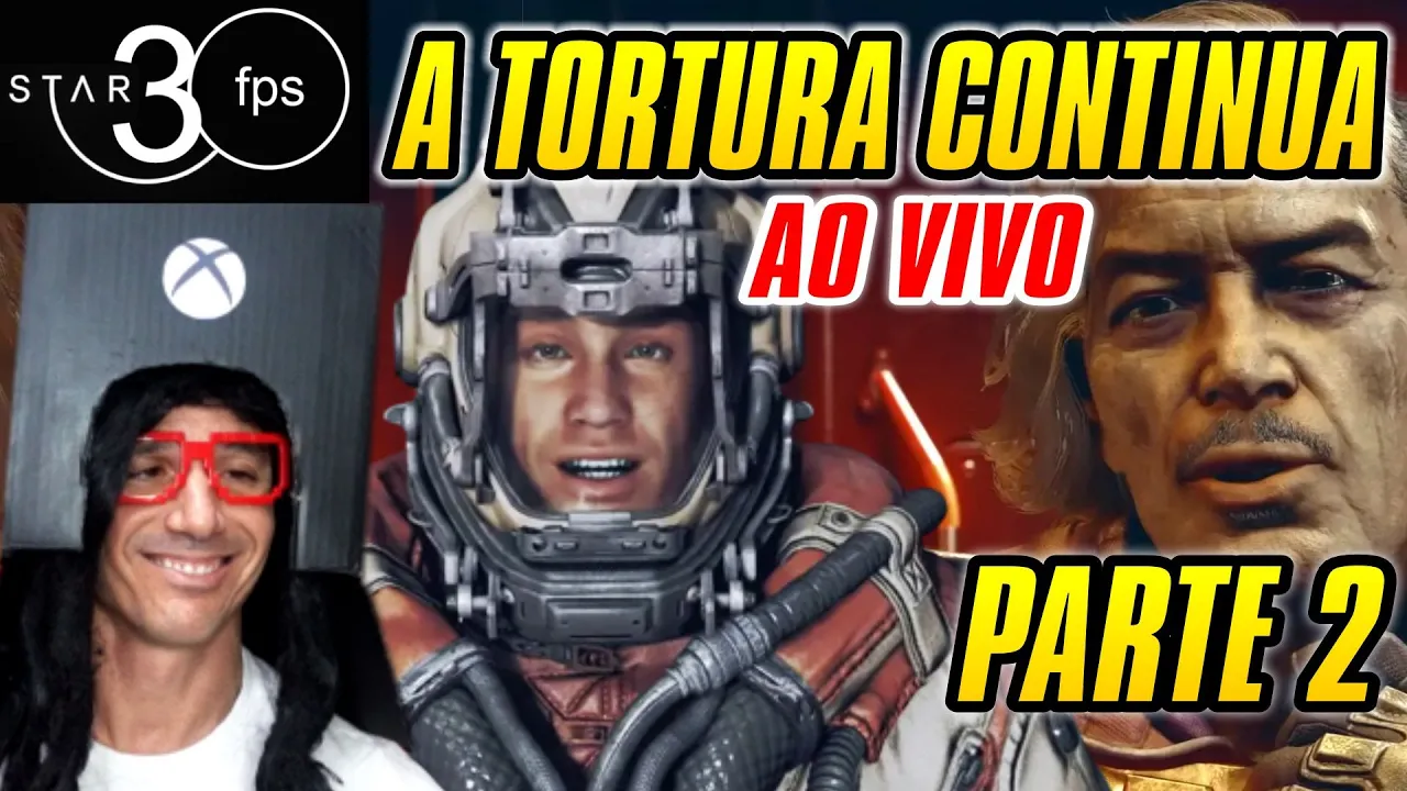 ???? STAR30fps A TORTURA CONTINUA  - GAMEPLAY PARTE 2 - STARFIELD #starfield