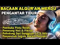 Download Lagu MUROTTAL MERDU PENGANTAR TIDUR,AYAT KURSI, ALWAQIAH,ALMULK,AR RAHMAN,YASIN,BY:Alaa Aqel