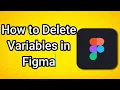 How to Delete Variables in Figma