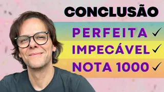 CONCLUSÃO PERFEITA, IMPECÁVEL...NOTA 1000!