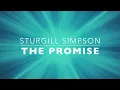 Sturgill Simpson - The Promise (Lyrics)